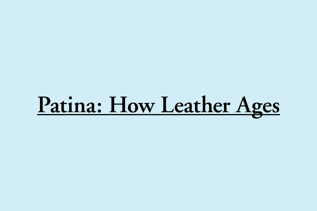 Patina: How Leather Ages